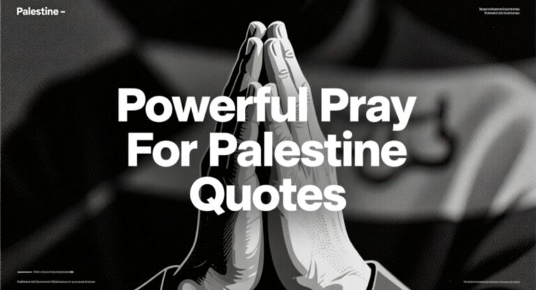 Powerful Pray For Palestine Quotes: Inspire Hope, Unity, and Support Today